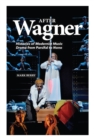 Image for After Wagner: histories of modernist music drama from Parsifal to Nono