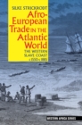 Image for Afro-European trade in the Atlantic world: the western Slave Coast, c. 1550-c. 1885