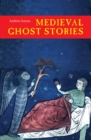 Image for Medieval ghost stories: an anthology of miracles, marvels and prodigies