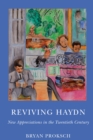 Image for Reviving Haydn: new appreciations in the twentieth century