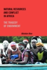 Image for Natural resources and conflict in Africa: the tragedy of endowment