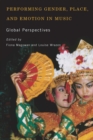 Image for Performing gender, place, and emotion in music: global perspectives