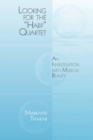 Image for Looking for the Harp quartet: an investigation into musical beauty : v. 82
