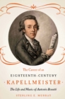 Image for The career of an eighteenth-century Kapellmeister: the life and music of Antonio Rosetti