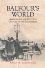 Image for Balfour&#39;s World: Aristocracy and Political Culture at the Fin De Siècle