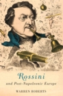 Image for Rossini and Post-Napoleonic Europe