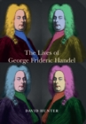 Image for The lives of George Frideric Handel