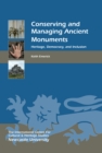 Image for Conserving and managing ancient monuments: heritage, democracy, and inclusion