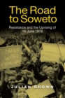 Image for The road to Soweto: resistance and the uprising of 16 June 1976
