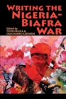 Image for Writing the Nigeria-Biafra War