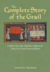 Image for The complete story of the Grail: Chretien de Troyes&#39; Perceval and its continuations : LXXXII