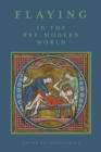 Image for Flaying in the Pre-Modern World: Practice and Representation