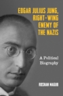 Image for Edgar Julius Jung, right-wing enemy of the Nazis: a political biography