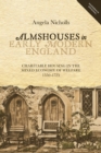 Image for Almshouses in early modern England: charitable housing in the mixed economy of welfare, 1550-1725 : Volume 8