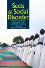 Image for Sects &amp; social disorder: Muslim identities &amp; conflict in northern Nigeria