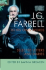 Image for J.G. Farrell: in his own words : selected letters and diaries
