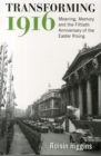 Image for Transforming 1916  : meaning, memory and the fiftieth anniversary of the Easter Rising