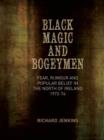 Image for Black Magic and Bogeymen : Fear, Rumour and Popular Belief in the North of Ireland 1972-74