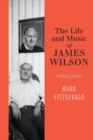 Image for The Life and Music of James Wilson