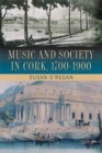 Image for Music and Society in Cork, 1700-1900