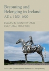 Image for Becoming and Belonging in Ireland AD c. 1200-1600