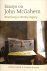 Image for Essays on John McGahern  : assessing a literacy legacy
