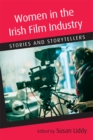 Image for Women in the Irish Film Industry: Stories and Storytellers