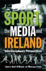 Image for Sport, the Media and Ireland 2020: Interdisciplinary Perspectives