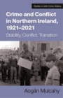 Image for Crime and Conflict in Northern Ireland, 1921-2021