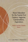 Image for Music Education for the Twenty-First Century : Legacies, Conversations, Aspirations