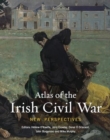 Image for Atlas of the Irish Civil War