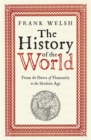 Image for The history of the world  : from the dawn of humanity to the modern age