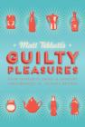 Image for Matt Tebbutt&#39;s Guilty Pleasures: Your Favourite Sweet &amp; Savoury Indulgences in 130 Easy Recipes