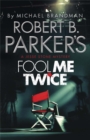 Image for Robert B. Parker&#39;s Fool Me Twice