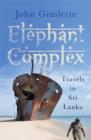 Image for Elephant complex  : travels in Sri Lanka