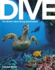 Image for Dive  : the world&#39;s best diving destinations