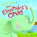 Image for Just So Stories the Elephant&#39;s Child