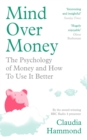 Image for Mind over money: the psychology of money and how to use it better