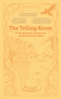 Image for The telling room  : a tale of passion, revenge and world&#39;s finest cheese