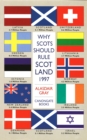 Image for Why Scots should rule Scotland, 1997
