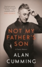 Image for Not my father&#39;s son  : a family memoir