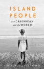 Image for Island people: the Caribbean and the world