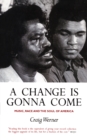 Image for A change is gonna come: music, race &amp; the soul of America
