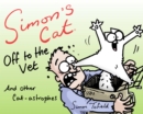 Image for Simon&#39;s Cat: Off to the Vet . . . and Other Cat-astrophes