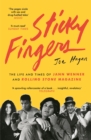 Image for Sticky fingers: the life and times of Jann Wenner and Rolling Stone magazine