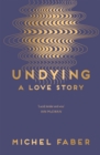 Image for Undying: a love story