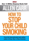 Image for Allen Carr&#39;s How to Stop Your Child Smoking