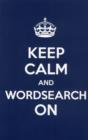 Image for Keep Calm and Wordsearch on
