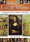 Image for 100 great artists  : a visual journey from Fra Angelico to Andy Warhol