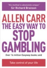 Image for The easy way to stop gambling  : take control of your life